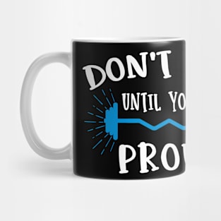 Don't Stop Until You Are Proud Mug